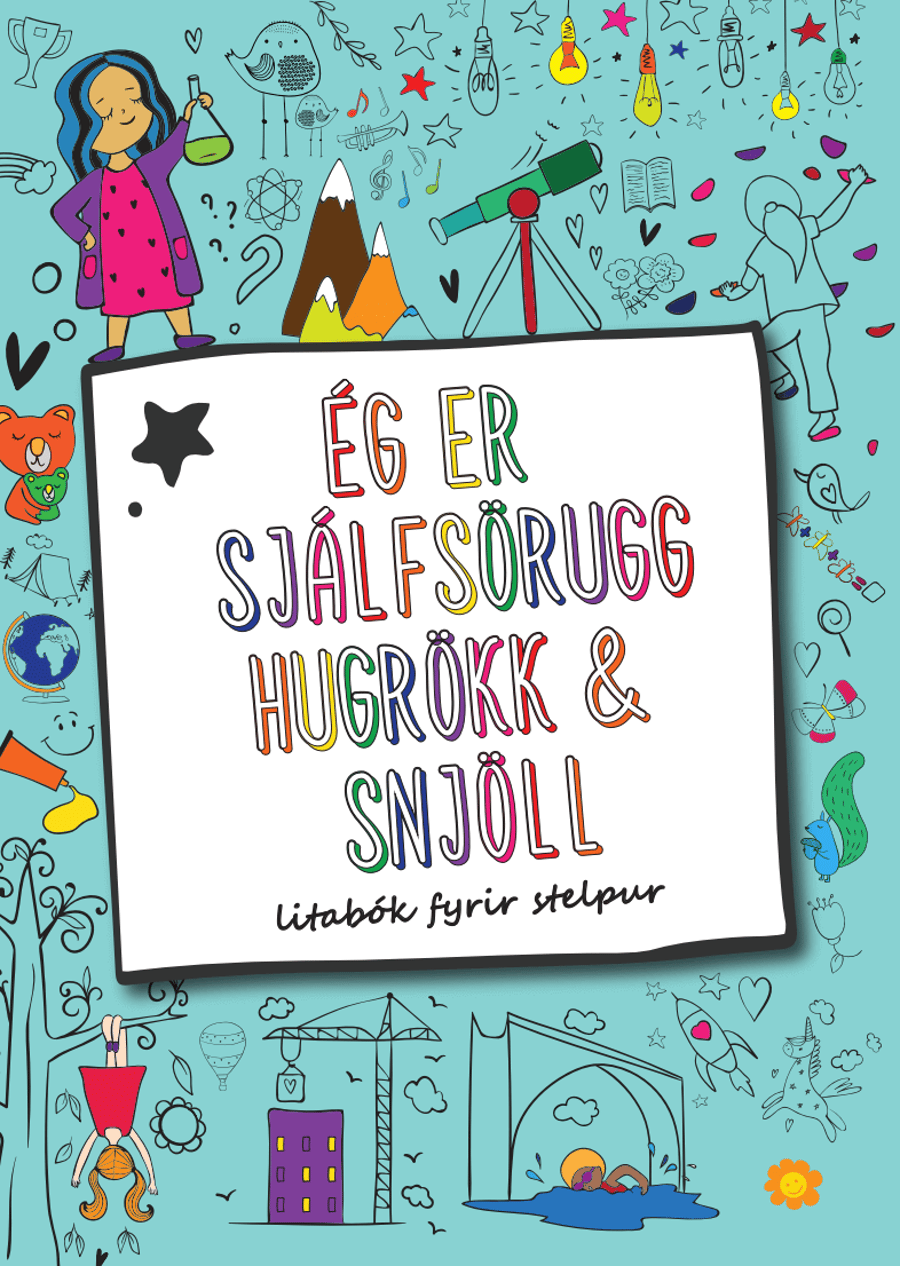 Ég er sjálfsörugg, hugrökk og snjöll