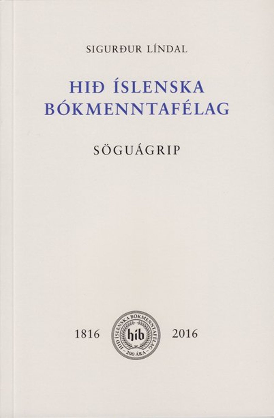 Söguágrip - Hið íslenska bókmenntafélag 1816-2016