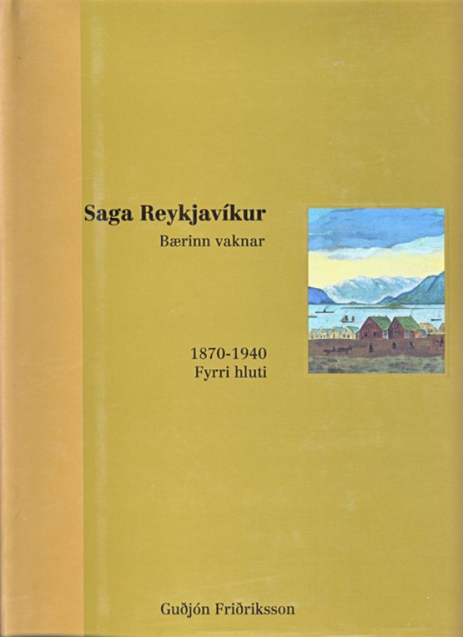 Saga Reykjavíkur: bærinn vaknar 1870-1940 - annar hluti