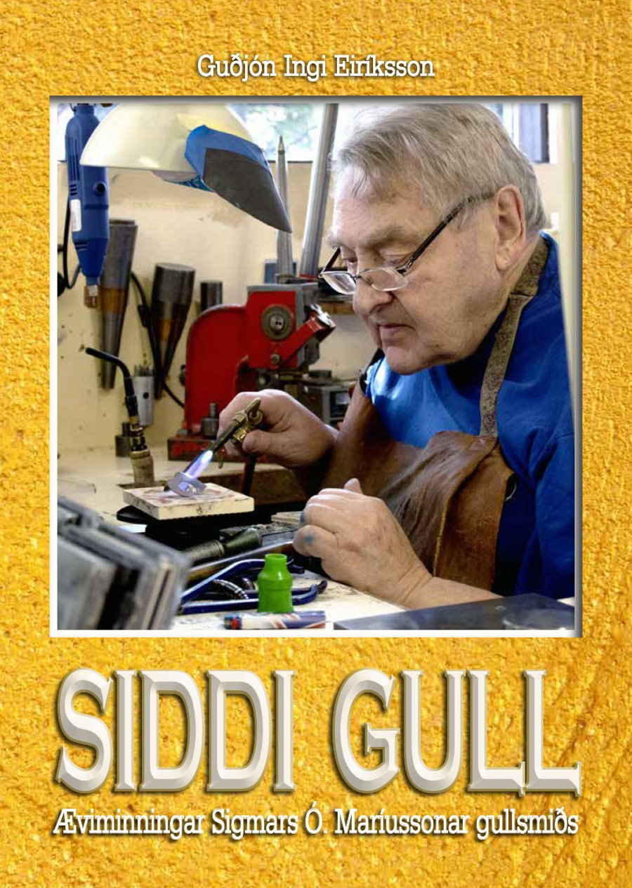 Siddi gull - æviminningar Sigmars Ó. Maríussonar gullsmiðs