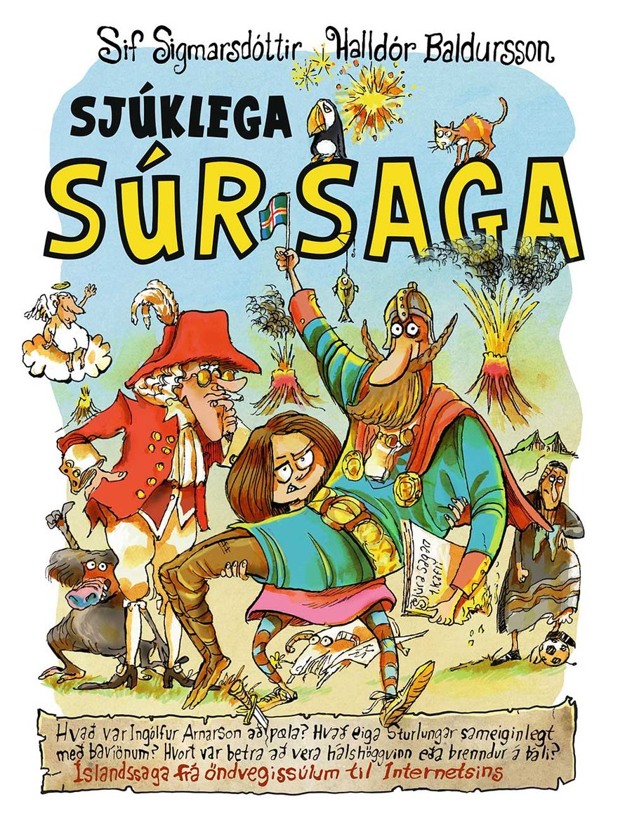 Sjúklega súr saga: Íslandssaga frá öndvegissúlum til Internetsins