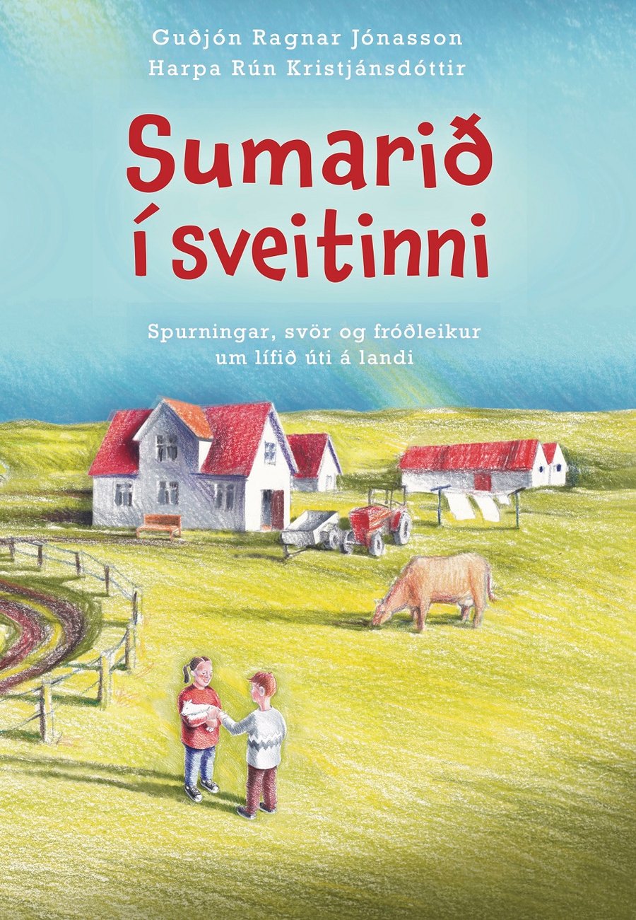 Sumarið í sveitinni - Spurningar, svör og fróðleikur um lífið úti á landi