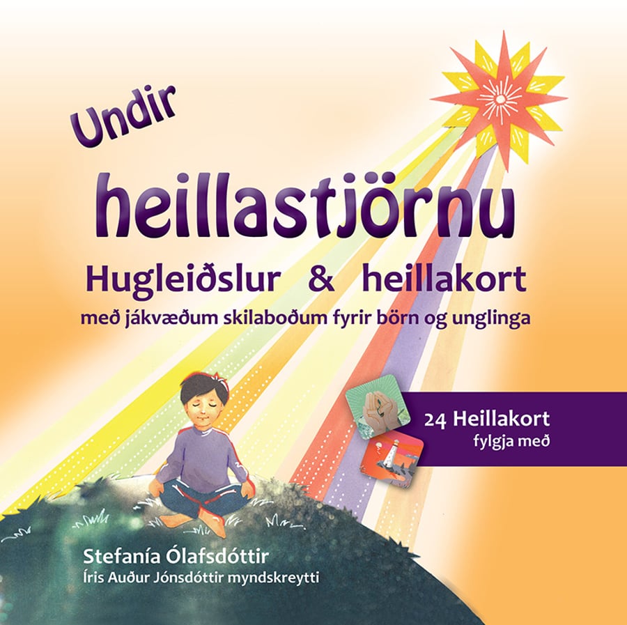 Undir heillastjörnu - hugleiðslur og heillakort með jákvæðum skilaboðum fyrir börn og unglinga