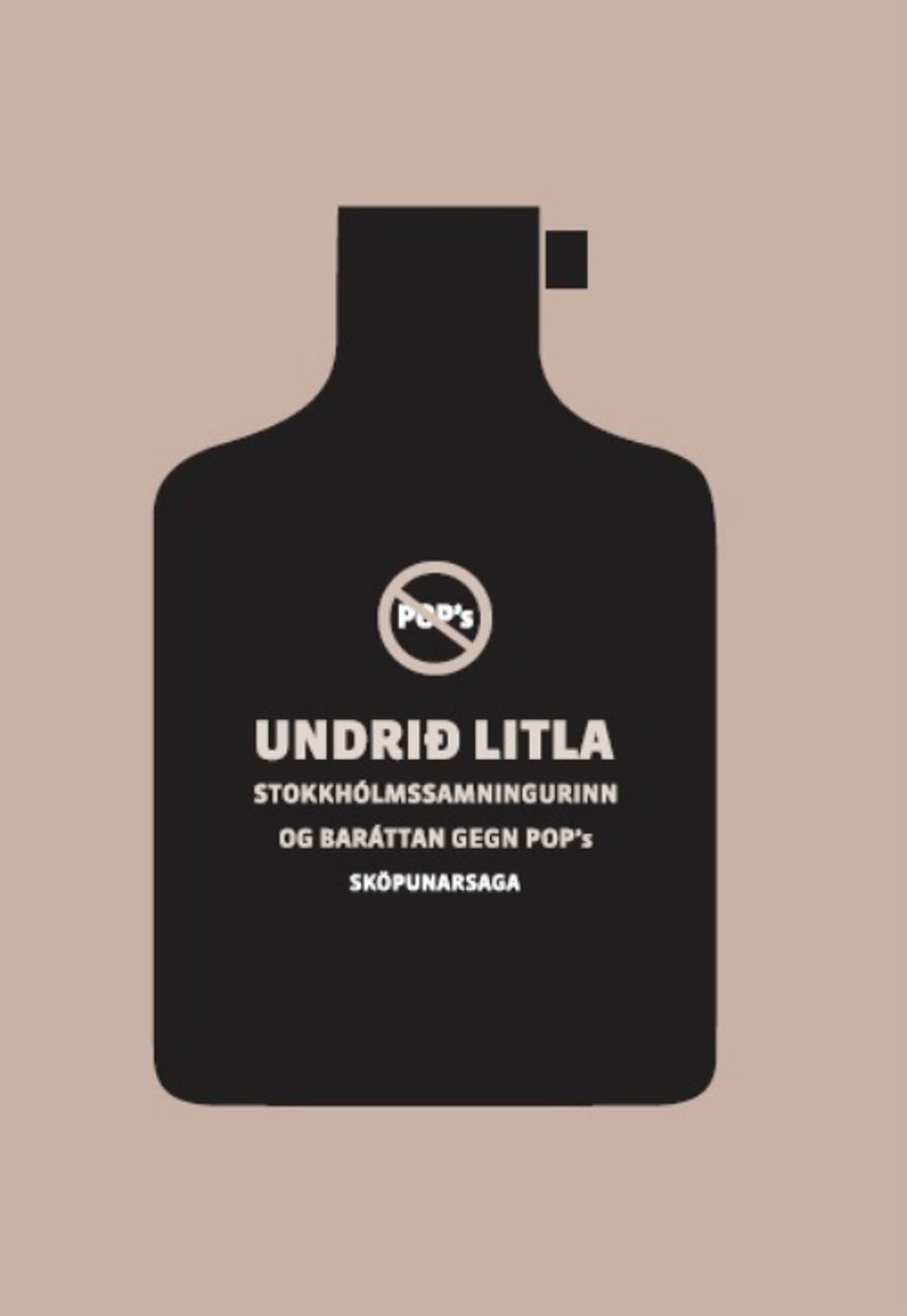Undrið litla: Stokkhólmssamningurinn og baráttan gegn POPs - sköpunarsaga