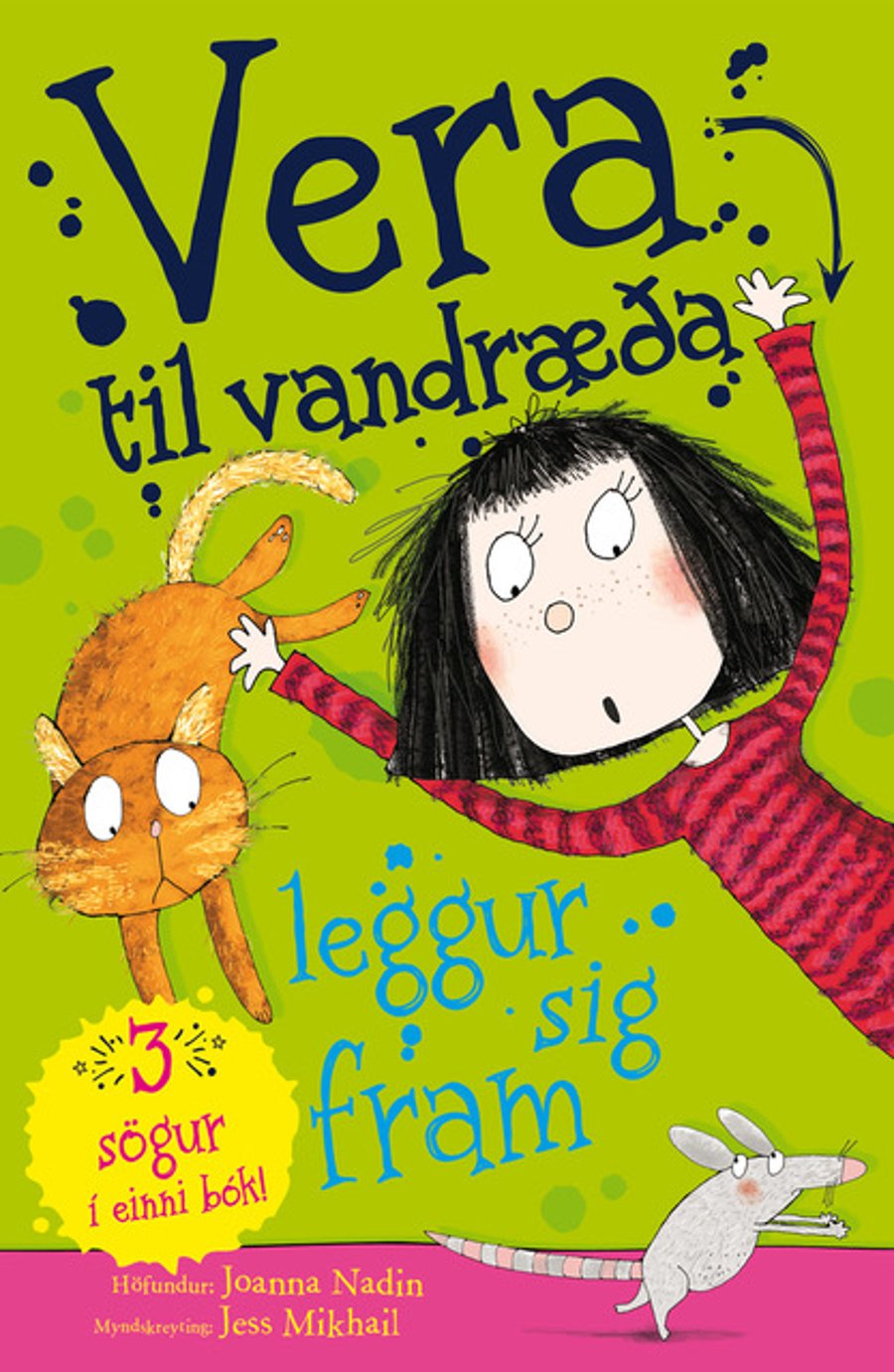 Vera til vandræða - leggur sig fram