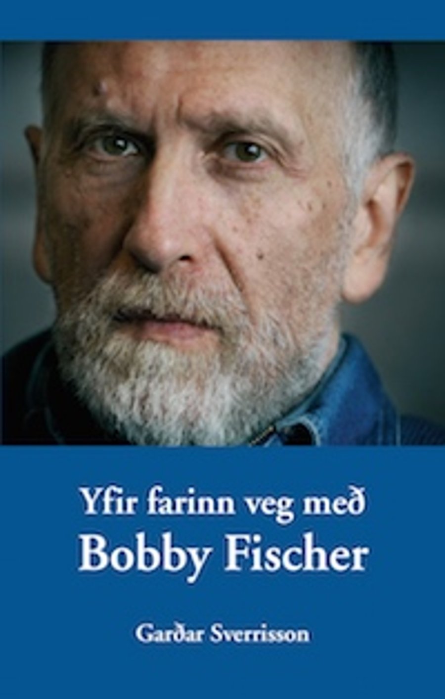 Yfir farinn veg með Bobby Fisher